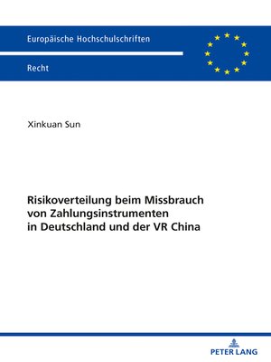 Risikoverteilung beim Missbrauch von Zahlungsinstrumenten in Deutschland und der VR China by Xinkuan Sun